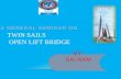 TWIN SAILS OPEN LIFT BRIDGE. Introduction Types of Bridges Open Lift Bridge Architecture of TWIN SAILS OPEN LIFT BRIDGE Details of TWIN SAILS Specialities.