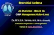 1 An Overview – Based on GINA Management Guide Lines Bronchial Asthma Dr. R.V.S.N. Sarma, M.D., M.Sc. (Canada), Consultant Physician & Chest Specialist.