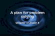 A plan for problem solving Chapter 1 Lesson 5. A Problem-Solving Plan Explore Plan Solve Examine.