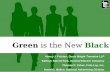 Green is the New Black Nancy J. Felsten, Davis Wright Tremaine LLP Kathryn Barrett Park, General Electric Company Thomas P. Schur, Frito-Lay, Inc. David.