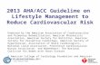 2013 AHA/ACC Guideline on Lifestyle Management to Reduce Cardiovascular Risk Endorsed by the American Association of Cardiovascular and Pulmonary Rehabilitation,