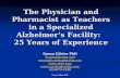 Susan Gilster PhD The Physician and Pharmacist as Teachers in a Specialized Alzheimer’s Facility: 25 Years of Experience Susan Gilster PhD Susang@hcmg.com.