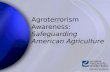 Agroterrorism Awareness: Safeguarding American Agriculture.