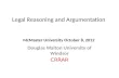 Legal Reasoning and Argumentation Douglas Walton University of Windsor CRRAR McMaster University October 8, 2012.