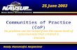 Naval Supply System Command 1 Communities of Practice (CoP) Ready. Resourceful. Responsive! 25 June 2003 No problem can be solved from the same level of.