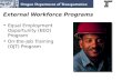 External Workforce Programs Equal Employment Opportunity (EEO) Program On-the-Job Training (OJT) Program.