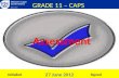 GRADE 11 – CAPS 27 June 2012 InitialledSigned. 2 Concept “Assessment” Program of Assessment Types of Assessment Types: Formal Assessment GRADE 11 – CAPS.