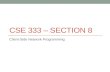 CSE 333 – SECTION 8 Client-Side Network Programming.