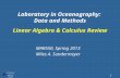 Sundermeyer MAR 550 Spring 2013 1 Laboratory in Oceanography: Data and Methods MAR550, Spring 2013 Miles A. Sundermeyer Linear Algebra & Calculus Review.