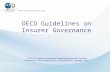 OECD Guidelines on Insurer Governance OECD-SVS Seminar on Risk-based Capital Regulation and Corporate Governance in the Insurance Sector (13 December 2011,
