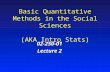 Basic Quantitative Methods in the Social Sciences (AKA Intro Stats) 02-250-01 Lecture 2.