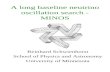 A long baseline neutrino oscillation search - MINOS Reinhard Schwienhorst School of Physics and Astronomy University of Minnesota.