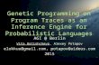 Genetic Programming on Program Traces as an Inference Engine for Probabilistic Languages Vita Batishcheva, Alexey Potapov elokkuu@gmail.com, potapov@aideus.com.