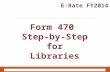 Form 470 Step-by-Step for Libraries E-Rate FY2014.