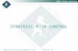 . RIMS Fellow Workshop 1 STRATEGIC RISK CONTROL © 2007 Risk & Insurance Management Society © 2007 KCS All rights reserved.