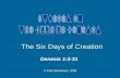 Genesis 1:3-31 © John Stevenson, 2009 The Six Days of Creation.