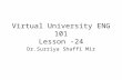 Virtual University ENG 101 Lesson -24 Dr.Surriya Shaffi Mir.