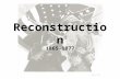 Reconstruction 1865-1877. Introduction In U.S. history, the period (1865–77) that followed the American Civil War and during which attempts were made.