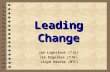 Leading Change Jim Lightfoot (TJG) Jim Engelkes (TJG) Lloyd Hasche (MTC)