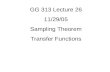 GG 313 Lecture 26 11/29/05 Sampling Theorem Transfer Functions.