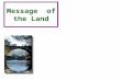 Message of the Land Lesson 3-Message of the Land I. Questions Questions II. A guess A guess  III. Land idioms Land idioms IV. A poem A poem  Pre-Reading.