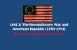 Unit 3: The Revolutionary War and American Republic (1763-1791) The American Revolution (1775-1783)