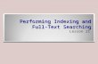 Performing Indexing and Full-Text Searching Lesson 21.