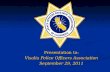 Presentation to: Visalia Police Officers Association September 29, 2011.