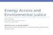 Energy Access and Environmental Justice Karen Berger Earth and Environmental Sciences University of Rochester What are we currently doing? Teaching Environmental.