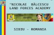 “NICOLAE BĂLCESCU” LAND FORCES ACADEMY SIBIU - ROMANIA.
