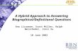 AQUAINT A Hybrid Approach to Answering Biographical/Definitional Questions Ana Licuanan, Scott Miller, Ralph Weischedel, Jinxi Xu 10 June 2003.
