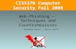 Web-Phishing – Techniques and Countermeasures CIS5370 Computer Security Fall 2008 Muhammad Khalil / Marcus Wolff.