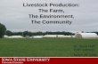 I OWA S TATE U NIVERSITY University Extension Livestock Production: The Farm, The Environment, The Community March 28, 2005 Livestock Production: The Farm,