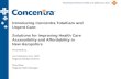 Improving America’s health, one patient at a time. Introducing Concentra TotalCare and Urgent Care: Solutions for Improving Health Care Accessibility and.