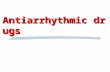 Antiarrhythmic drugs. §2. Classification of antiarrhythmic drugs B. Electrophysiological effects and classification of antiarrhythmic drugs Prolongation