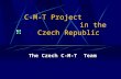 C-M-T Project in the Czech Republic The Czech C-M-T Team.
