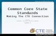 Common Core State Standards Making The CTE Connection Tim Ott President, Successful Practices Network Tim@SPNET.US.