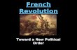 French Revolution Toward a New Political Order. Daily Response  Define “revolution”  List as many revolutions as you can.