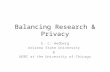 Balancing Research & Privacy E. C. Hedberg Arizona State University & NORC at the University of Chicago.
