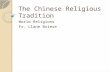 The Chinese Religious Tradition World Religions Fr. Llane Briese.