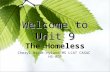 Welcome to Unit 9 The Homeless Cheryl Bradt-Hyland MS LCAT CASAC HS-BCP.