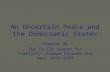 An Uncertain Peace and the Democratic States Chapter 26 The Futile Search for Stability: Europe between the Wars 1919-1939.