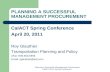 Planning a Successful Management Procurement CalACT 2011 Spring Conference PLANNING A SUCCESSFUL MANAGEMENT PROCUREMENT CalACT Spring Conference April.