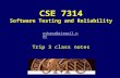 CSE 7314 Software Testing and Reliability Robert Oshana Trip 3 class notes oshana@airmail.net.
