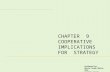 CHAPTER 9 COOPERATIVE IMPLICATIONS FOR STRATEGY. THE STRATEGIC MANAGEMENT PROCESS.