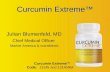 Curcumin Extreme™ Julian Blumenfeld, MD Chief Medical Officer Market America & nutraMetrix Curcumin Extreme™ Code: 13145 and 13145NM.