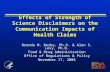 Effects of Strength of Science Disclaimers on the Communication Impacts of Health Claims Brenda M. Derby, Ph.D. & Alan S. Levy, Ph.D. Food & Drug Administration.