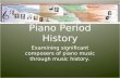 Piano Period History Examining significant composers of piano music through music history.