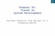 17 Chapter 16: Trends in System Development Systems Analysis and Design in a Changing World