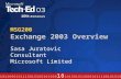 MSG200 Exchange 2003 Overview Sasa Juratovic Consultant Microsoft Limited.